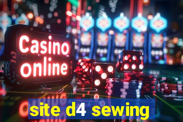 site d4 sewing